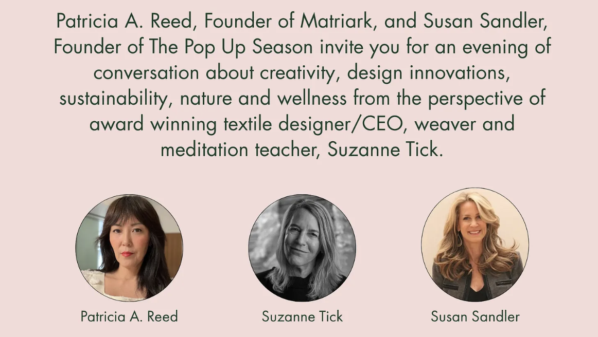 The Matriark Salon x Pop Up Summer Salon Series: Textile Designer, CEO, weaver and meditation teacher Suzanne Tick — photo 1