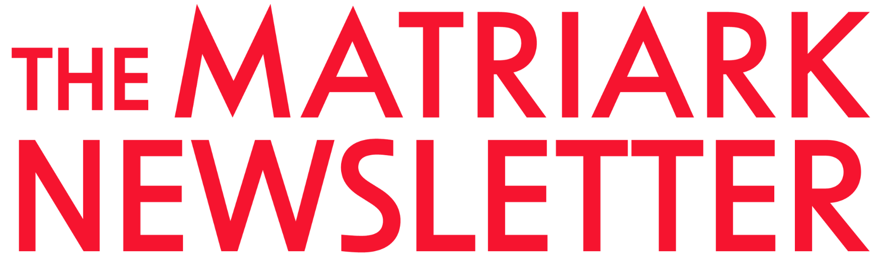 The Matriark Newsletter